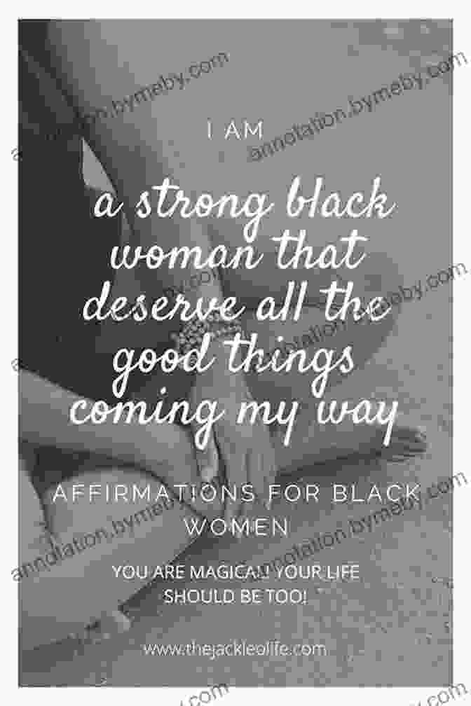 A Collection Of Positive Affirmations For Black Women Self Love Workbook For Black Women: An Unconventional Self Love Guide Designed For Black Women To Find Inner Strength Discover One S Profound Nature And Improve Life Without Feeling Alone