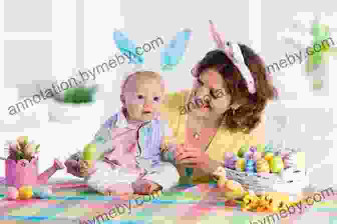 A Happy Baby And Parent Decorating Easter Eggs Together Baby S First Easter (Baby S First Holidays)