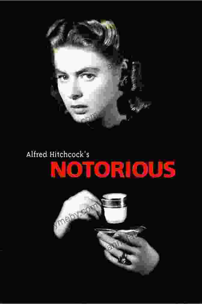 A Scene From Alfred Hitchcock's Film 'Notorious,' Showcasing The Shadowy Atmosphere And Psychological Complexity Characteristic Of His Noir Masterpieces The First True Hitchcock: The Making Of A Filmmaker