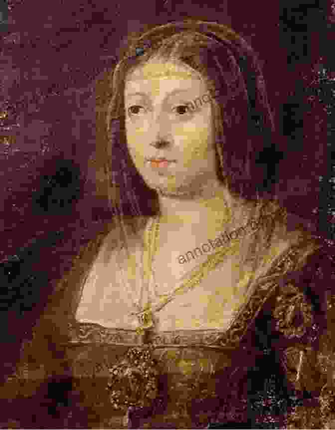 A Young Isabella Of Castile, Displaying Her Intelligence And Determination Isabella Of Castile: Europe S First Great Queen