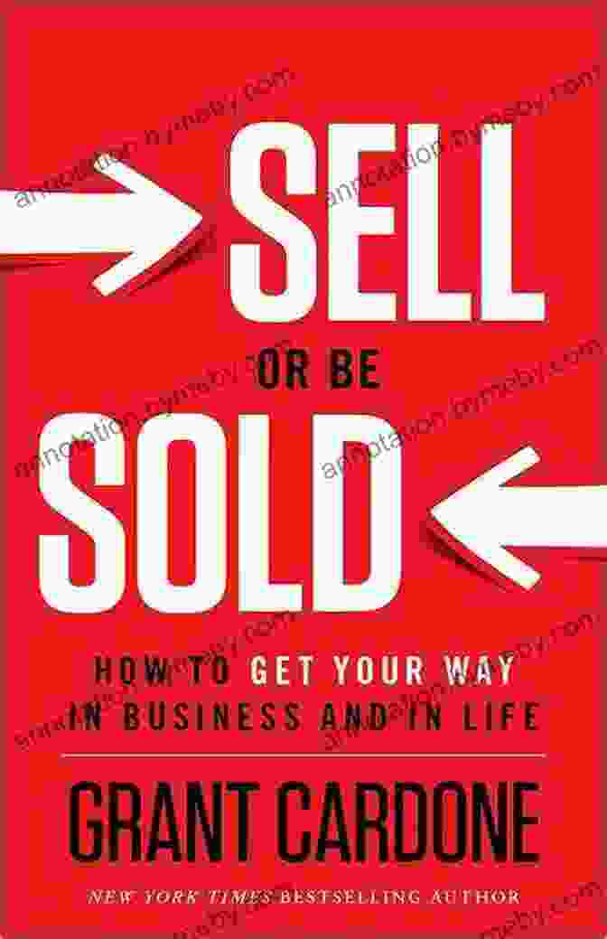 Adaptability Sell Or Be Sold: How To Get Your Way In Business And In Life