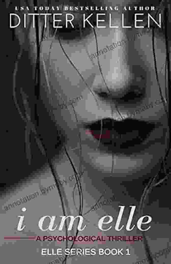 Am Elle Psychological Thriller: Unveiling The Twisted Minds Within I Am Elle: A Psychological Thriller