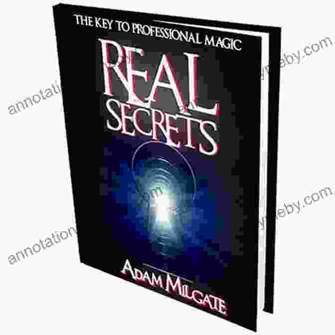 An Image Of The Book Cover Of 'The Real Secrets Of Magic,' Featuring A Mysterious Magician Performing An Illusion. The Real Secrets Of Magic