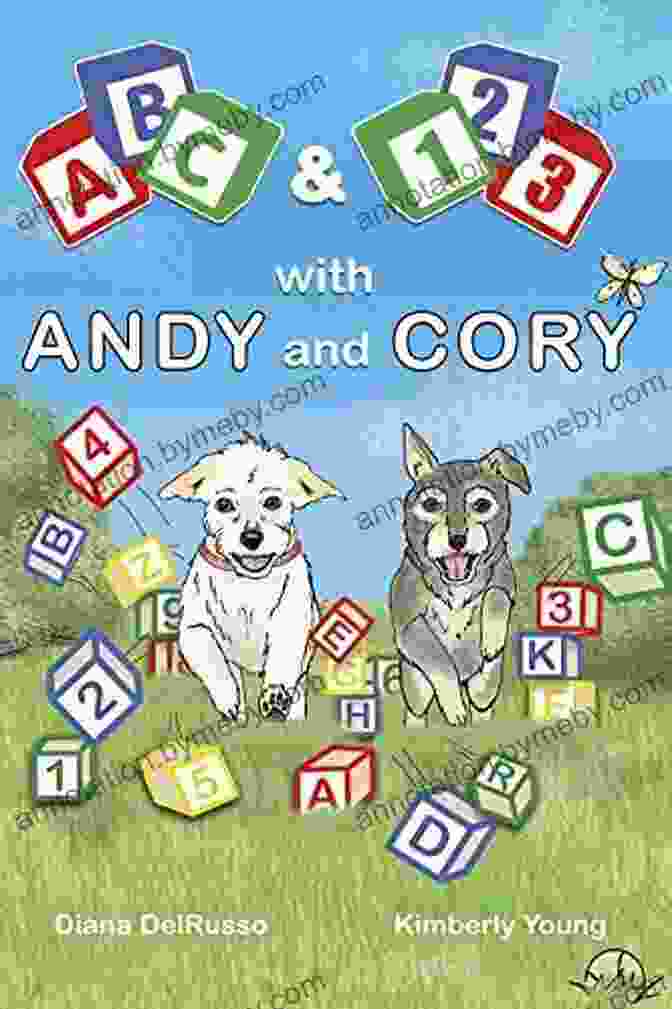 Andy And Cory, Two Adorable Characters From The Book 'Abc And 123 With Andy And Cory', Are Embarking On An Exciting Journey Into The World Of Literacy. ABC And 123 With Andy And Cory