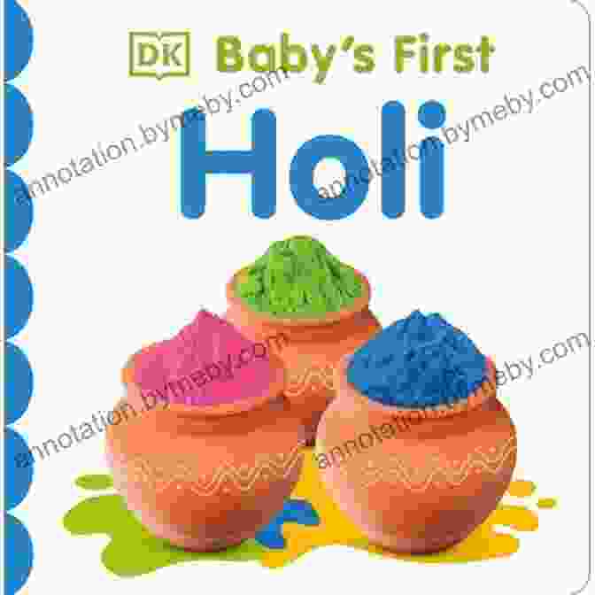 Baby First Holi Colorful Illustrations Depict The Vibrant Celebration Of Holi Baby S First Holi (Baby S First Holidays)