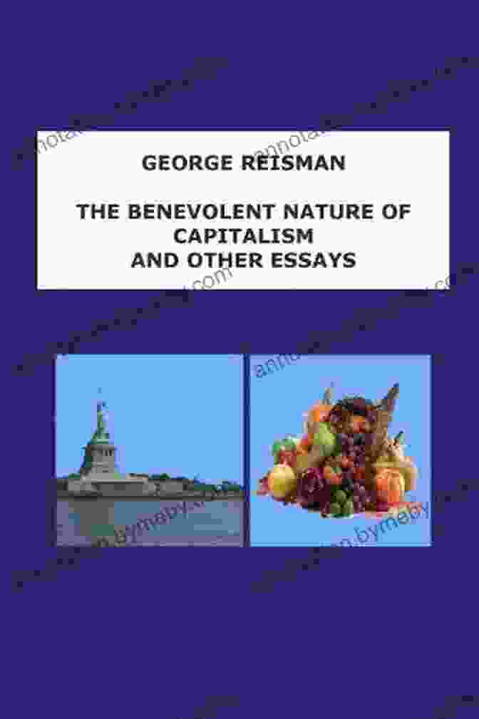 Book Cover For 'The Benevolent Nature Of Capitalism And Other Essays' The Benevolent Nature Of Capitalism And Other Essays