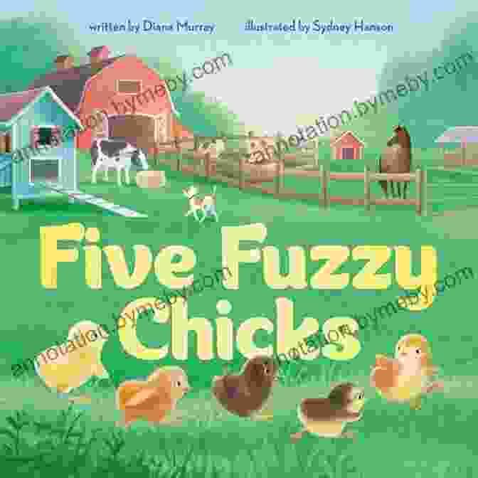 Book Cover Of 'Five Fuzzy Chicks' By Diana Murray, Featuring Five Adorable Fuzzy Chicks Huddled Together On A Green Background Five Fuzzy Chicks Diana Murray