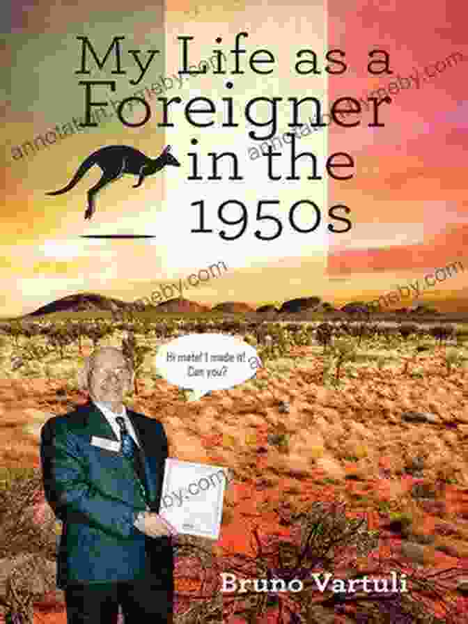 Book Cover Of 'My Life As A Foreigner In The 1950s', Featuring A Vibrant Retro Design With The Title In Bold Lettering. My Life As A Foreigner In The 1950s