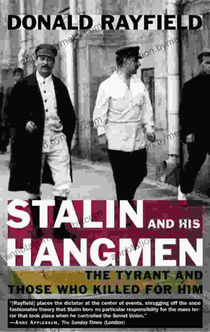 Book Cover Of 'Stalin And His Hangmen' Depicting A Stern Looking Stalin And His Associates Stalin And His Hangmen: The Tyrant And Those Who Killed For Him