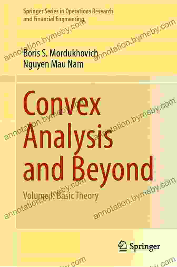 Convex Analysis And Beyond Book Cover Convex Analysis And Beyond: Volume I: Basic Theory (Springer In Operations Research And Financial Engineering)