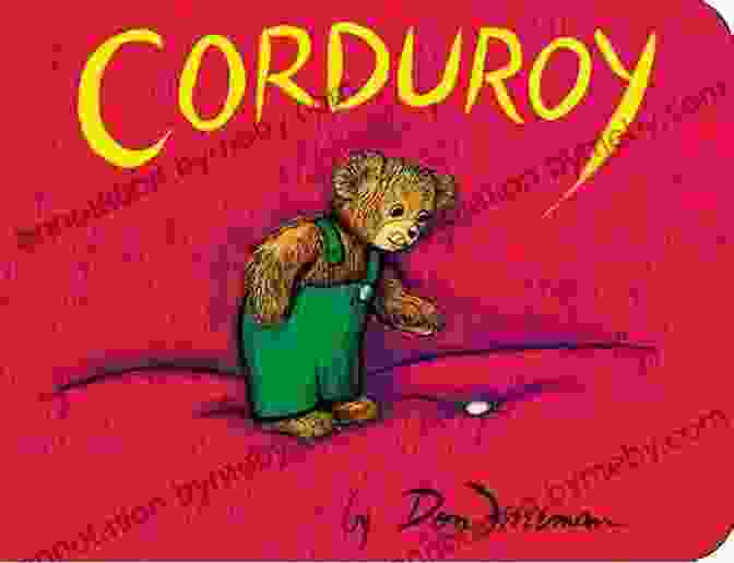 Corduroy By Don Freeman Corduroy Don Freeman