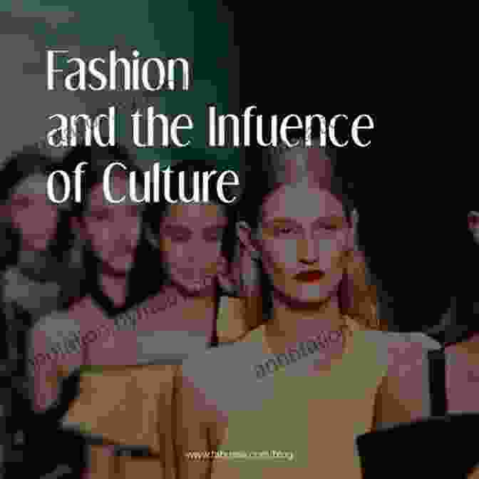 Fashion And Culture, Exploring The Relationship Between Fashion And Society Fashion: The Definitive Visual Guide