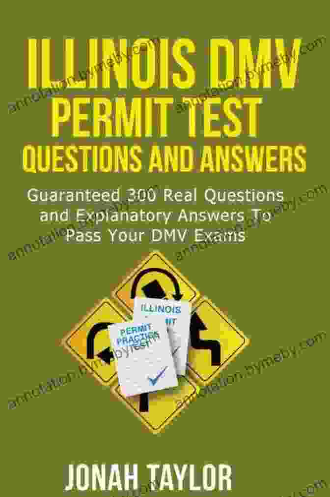 Illinois DMV Practice Test Questions 250 Questions To Prepare For Success 250 Illinois DMV Practice Test Questions