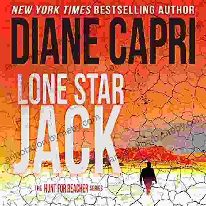 Jack Reacher Hunting Lee Child Lone Star Jack: Hunting Lee Child S Jack Reacher (The Hunt For Jack Reacher 18)