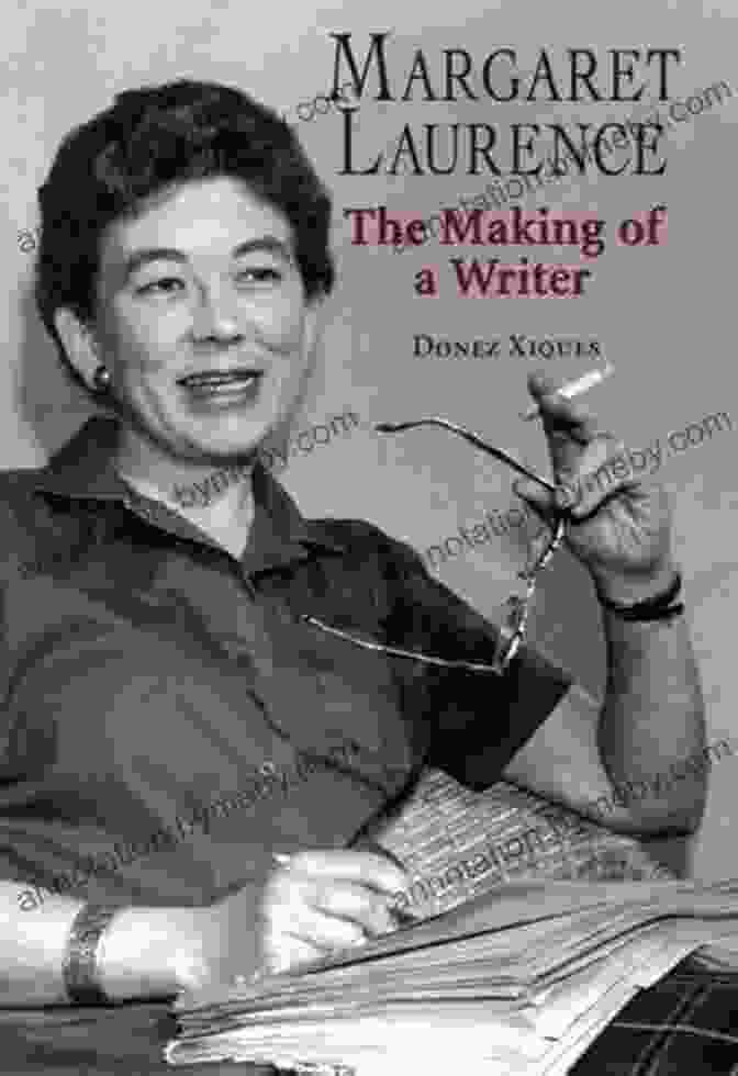 Margaret Laurence The Making Of Writer Margaret Laurence: The Making Of A Writer