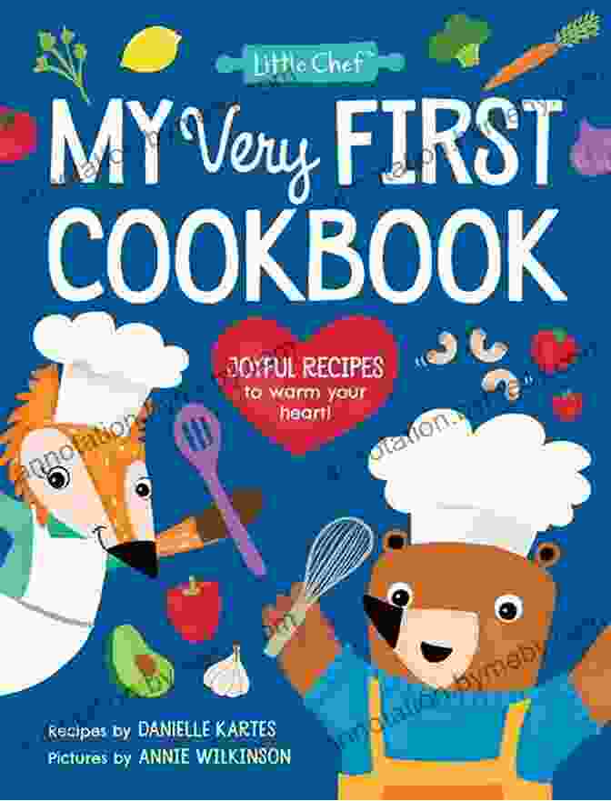 My Very First Cookbook By Jill Mills My Very First Cookbook: Joyful Recipes To Make Together A Cookbook For Kids And Families With Fun And Easy Recipes For Breakfast Lunch Dinner Snacks More (Easter Basket Stuffer ) (Little Chef)