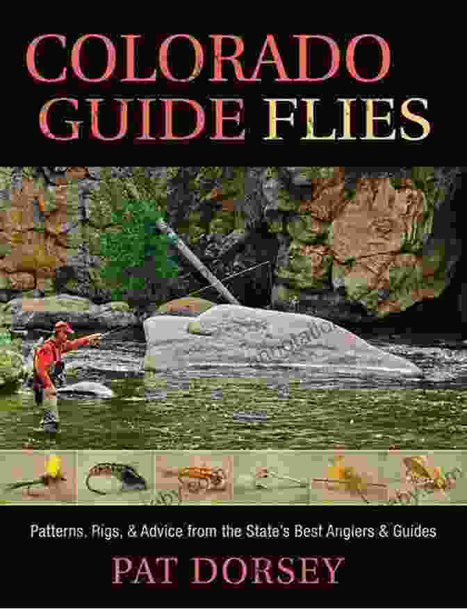 Patterns, Rigs, Advice From The State's Best Anglers And Guides Book Cover Colorado Guide Flies: Patterns Rigs Advice From The State S Best Anglers Guides