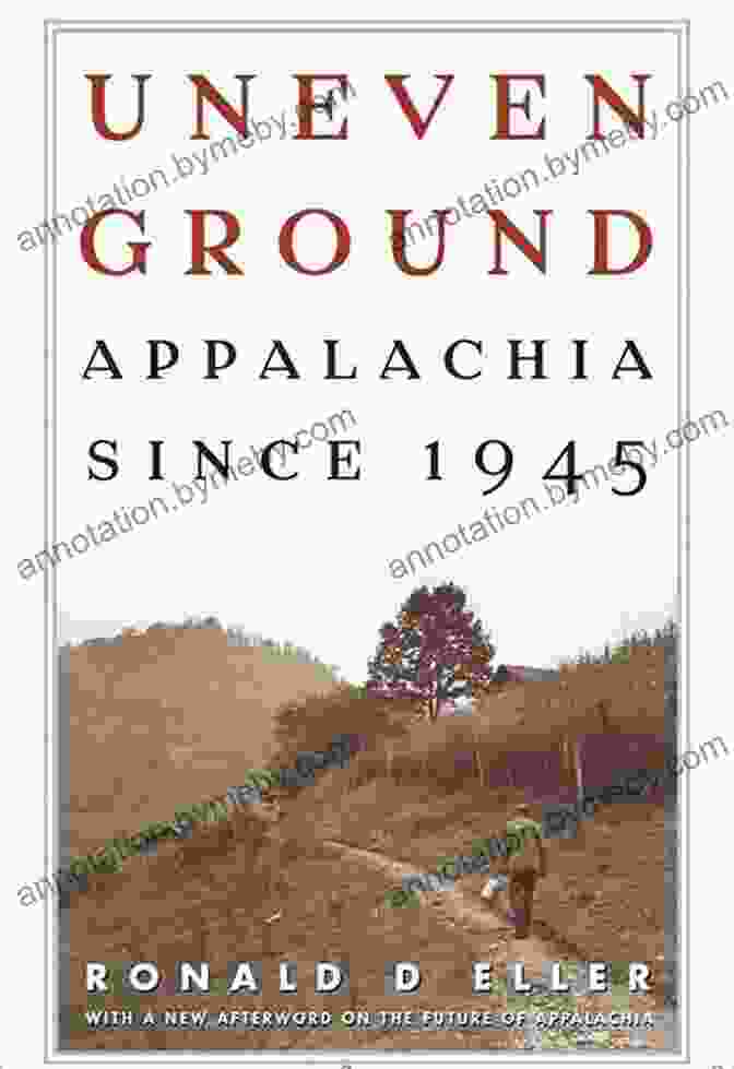 Ronald Eller Uneven Ground: Appalachia Since 1945 Ronald D Eller