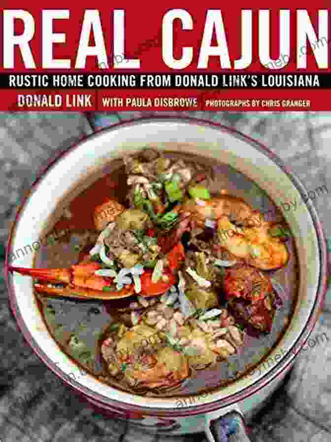 Rustic Home Cooking From Donald Link's Louisiana Cookbook Cover Real Cajun: Rustic Home Cooking From Donald Link S Louisiana: A Cookbook