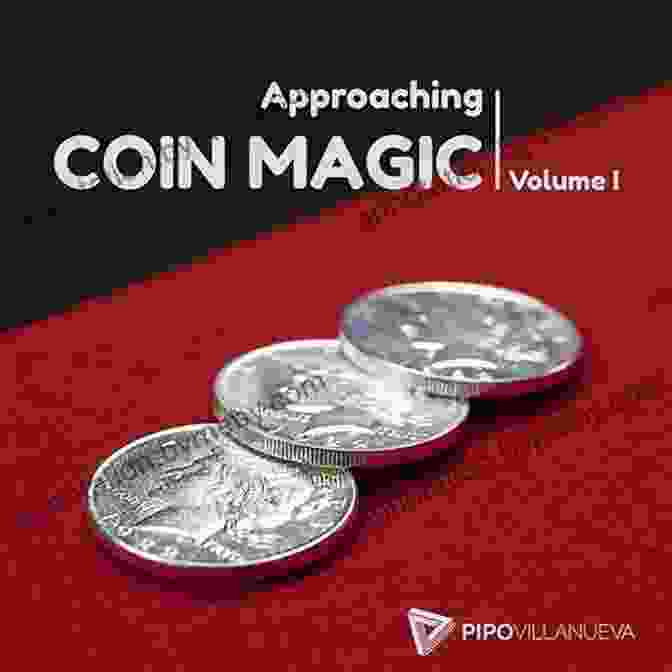 Secrets In Coin Magic Vol. 3: The Definitive Guide To Mastering Coin Magic Secrets In Coin Magic: Vol 1