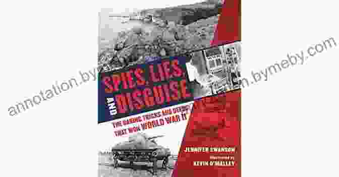 Spies, Lies, And Disguise Book Cover Spies Lies And Disguise: The Daring Tricks And Deeds That Won World War II