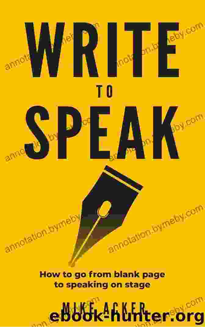 Taking The Stage Write To Speak: How To Go From Blank Page To Speaking On Stage