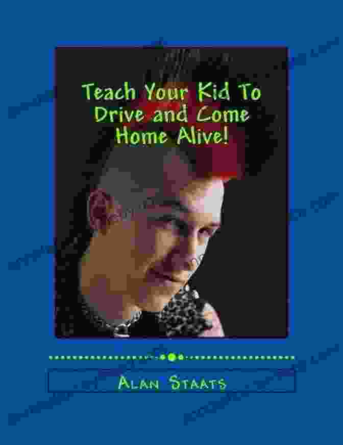 Teach Your Kid To Drive Come Home Alive Book Cover Teach Your Kid To Drive Come Home Alive