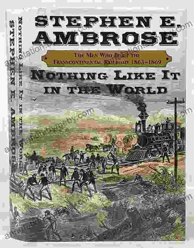 The Epic Story Of The Transcontinental Railroads Book By Stephen E. Ambrose Hear That Lonesome Whistle Blow: The Epic Story Of The Transcontinental Railroads