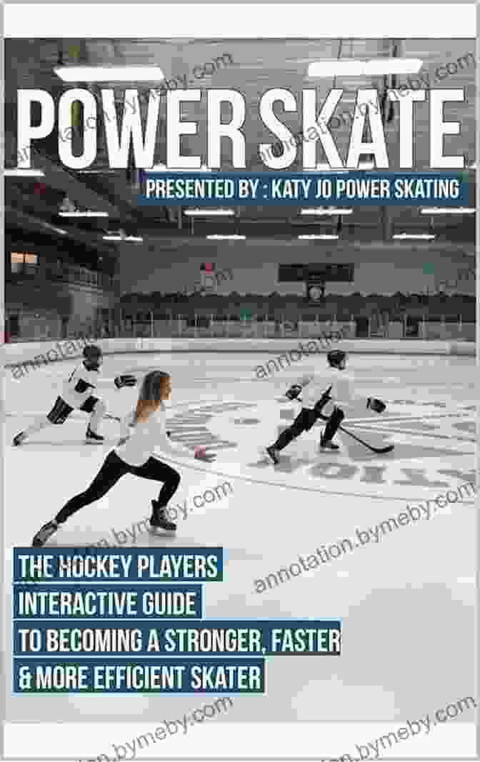 The Hockey Player's Guide To Becoming A Stronger, Faster, And More Efficient Skater Power Skate: The Hockey Players Guide To Becoming A Stronger Faster And More Efficient Skater