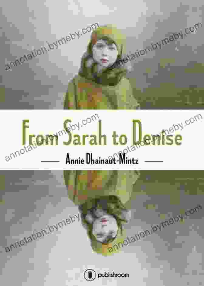 The Holocaust Through The Eyes Of A Little Girl Book Cover From Sarah To Denise: The Holocaust Through The Eyes Of A Little Girl