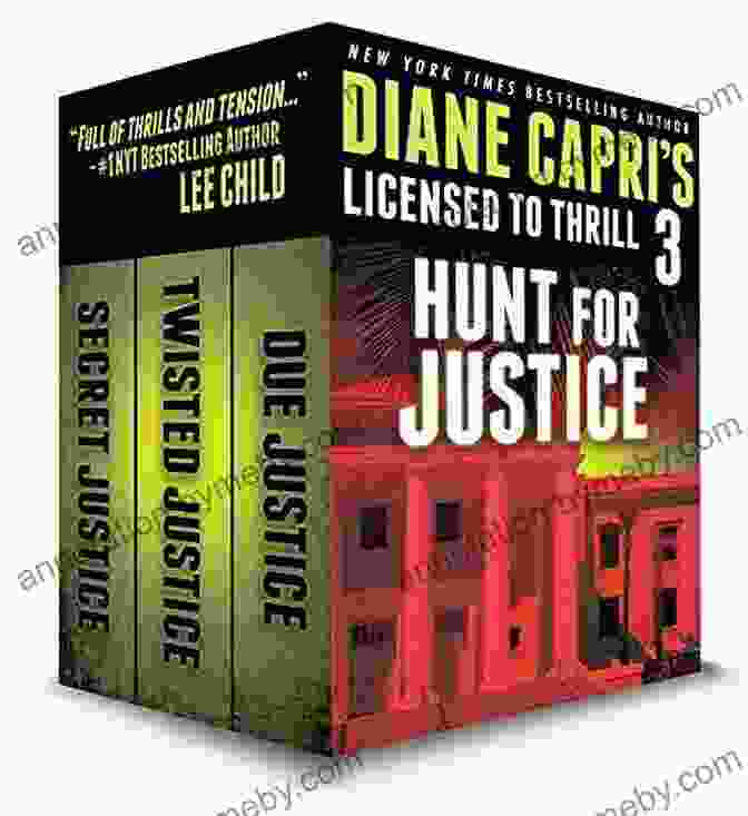 The Hunt For Justice Licensed To Thrill Sets Include Multiple Books From The Series Licensed To Thrill 3: Hunt For Justice Thrillers 1 3 (Diane Capri S Licensed To Thrill Sets)