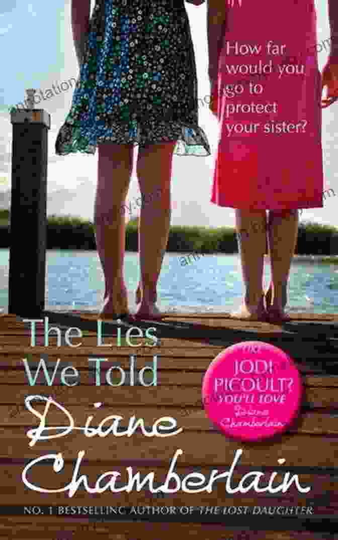 The Lies We Told By Diane Chamberlain: A Novel Of Secrets, Betrayal, And The Power Of Truth The Lies We Told Diane Chamberlain