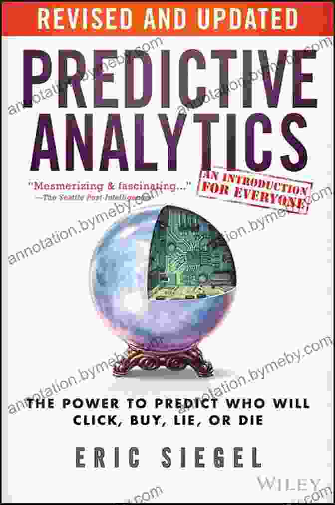 The Power To Predict Book Cover Predictive Analytics: The Power To Predict Who Will Click Buy Lie Or Die