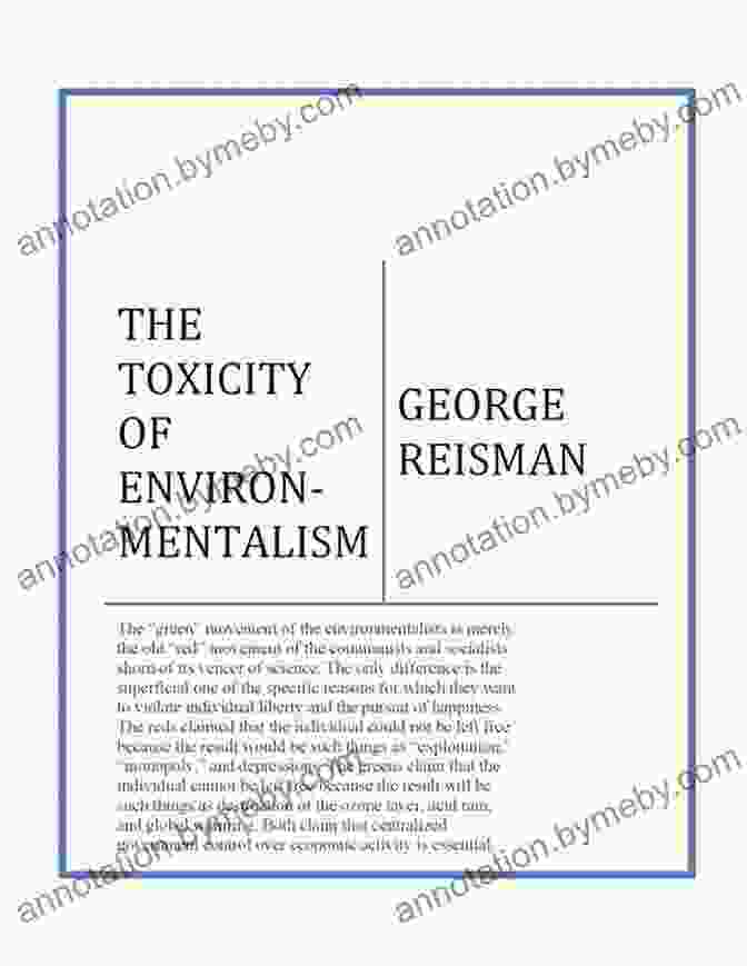 The Toxicity Of Environmentalism By George Reisman The Toxicity Of Environmentalism George Reisman