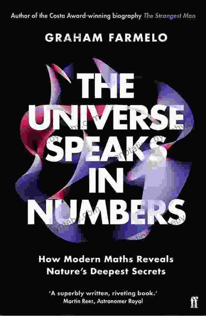 The Universe Speaks In Numbers Book Cover Featuring A Vibrant Cosmic Background With Geometric Patterns And Mathematical Equations The Universe Speaks In Numbers: How Modern Math Reveals Nature S Deepest Secrets