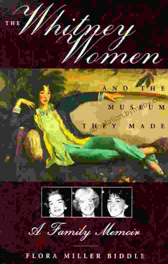 The Whitney Women And The Museum They Made Book Cover The Whitney Women And The Museum They Made: A Family Memoir