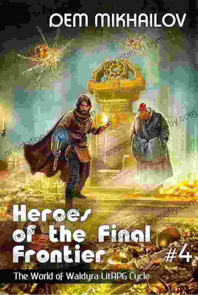 The World Of Waldyra LitRPG Cycle Book Cover Heroes Of The Final Frontier (Book #2): The World Of Waldyra LitRPG Cycle