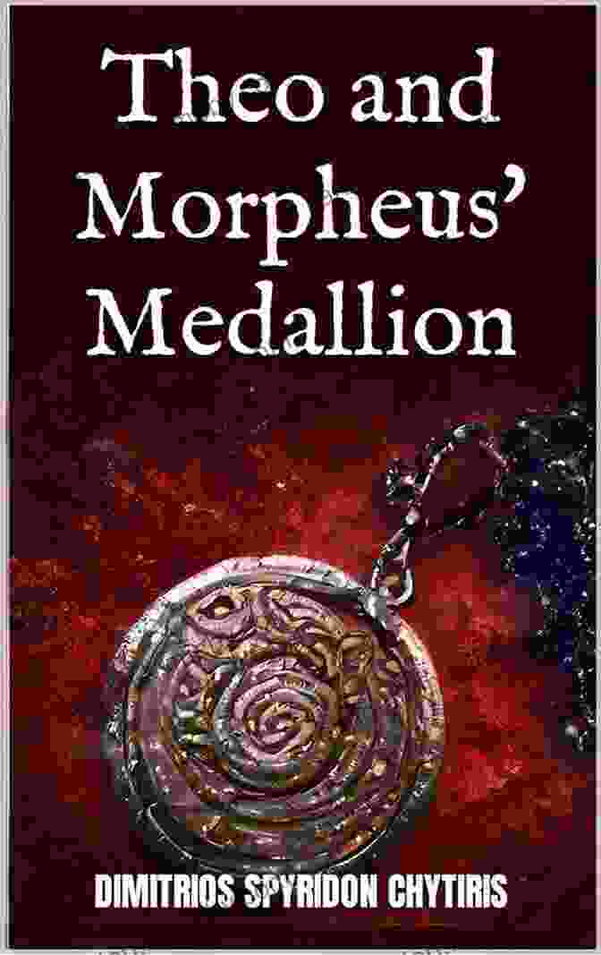 Theo And Morpheus Medallion Theo And The Six Seals Book Theo And Morpheus Medallion (Theo And The Six Seals 1)