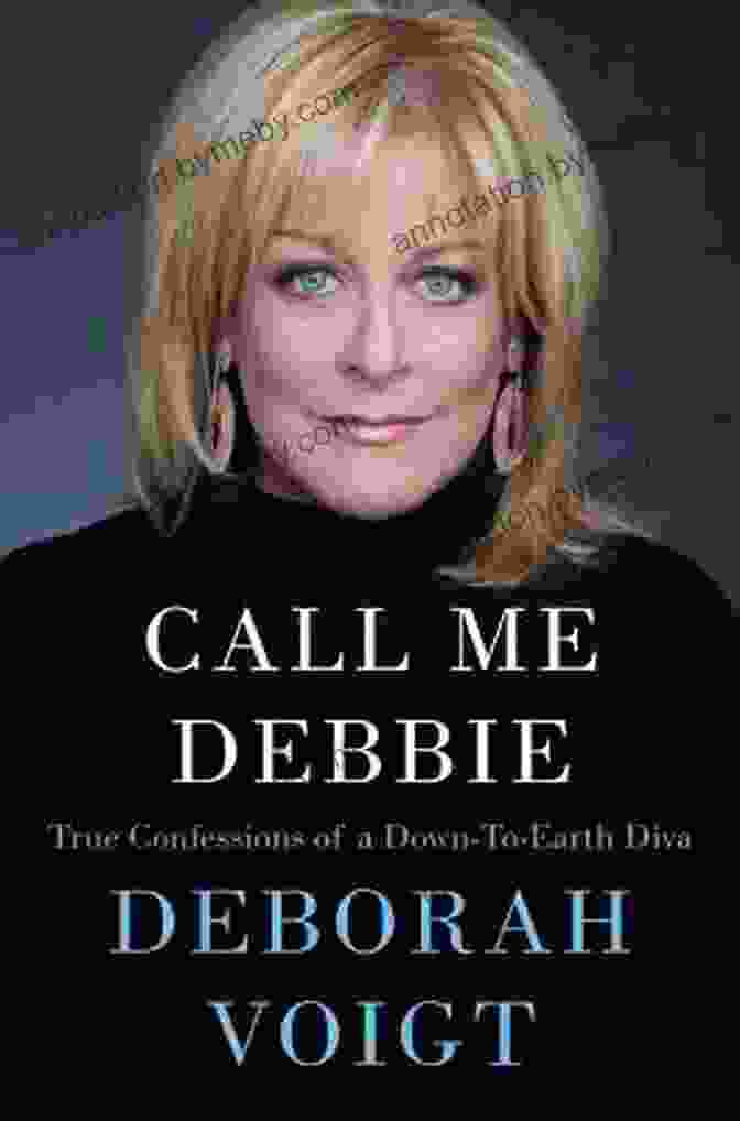 True Confessions Of A Down To Earth Diva Book Cover Call Me Debbie: True Confessions Of A Down To Earth Diva