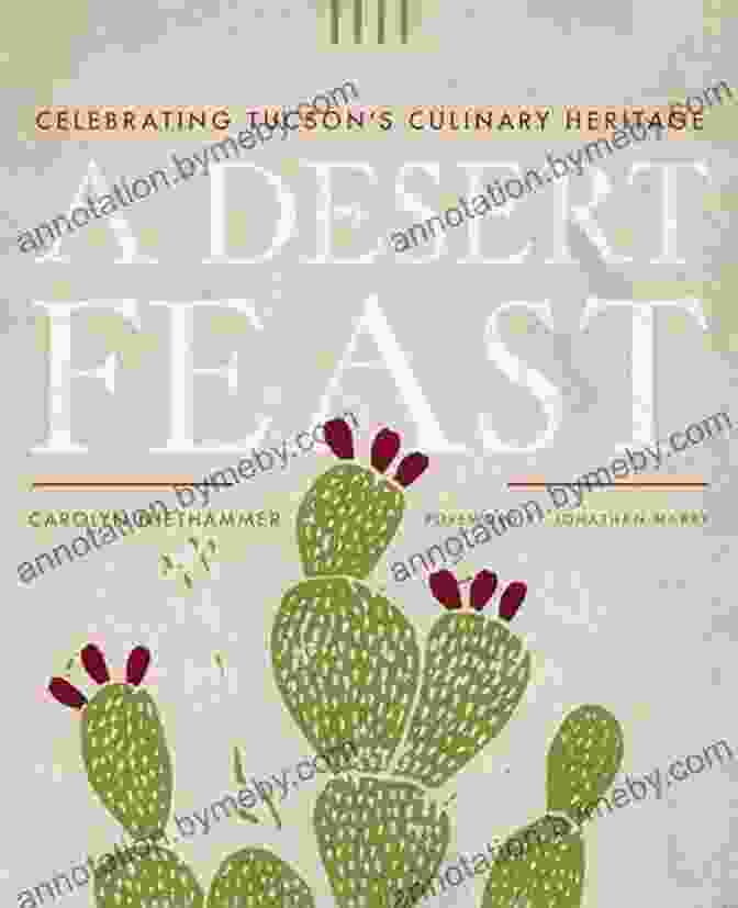 Tucson Skyline A Desert Feast: Celebrating Tucson S Culinary Heritage (Southwest Center Series)