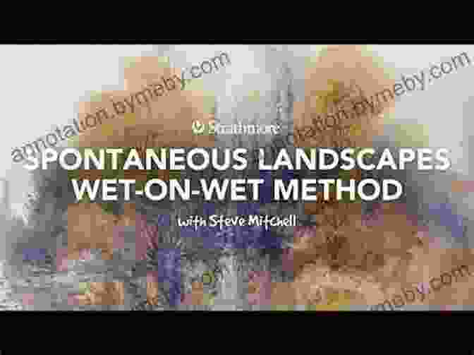 Wet On Wet Landscapes BASICS STEP BY STEP GUIDE TO WATERCOLOR PAINTING FOR BEGINNERS: Many Budding Artists Hold Back Due To The Truth They Clearly Don T Be Conscious Of How To Commence Painting In Watercolors