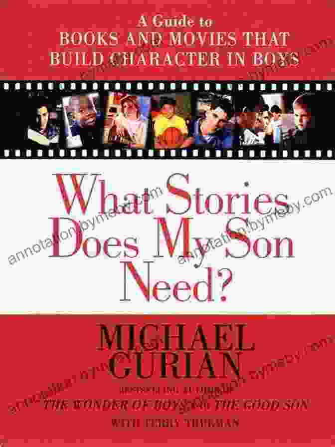 What Stories Does My Son Need? Book Cover What Stories Does My Son Need?: A Guide To And Movies That Build Character In Boys