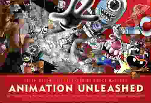 Animation Unleashed: 100 Principles Every Animator Comic Writer Filmmaker Video Artist And Game Developer Should Know