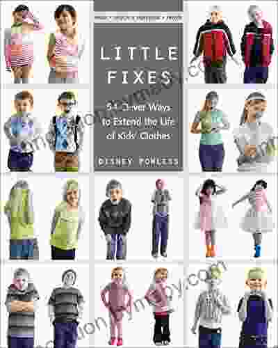 Little Fixes: 54 Clever Ways to Extend the Life of Kids Clothes