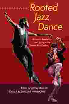 Rooted Jazz Dance: Africanist Aesthetics And Equity In The Twenty First Century