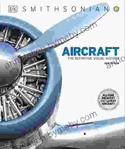 Aircraft: The Definitive Visual History