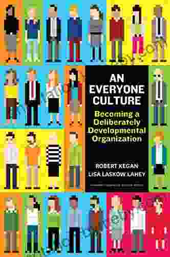 An Everyone Culture: Becoming A Deliberately Developmental Organization