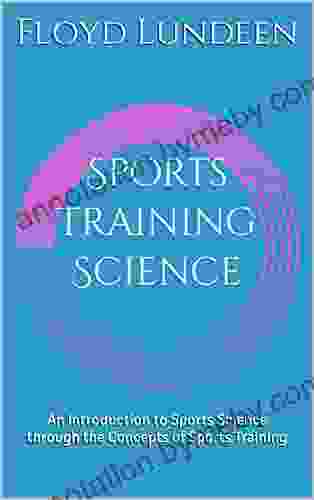 Sports Training Science: An Introduction to Sports Science through the Concepts of Sports Training