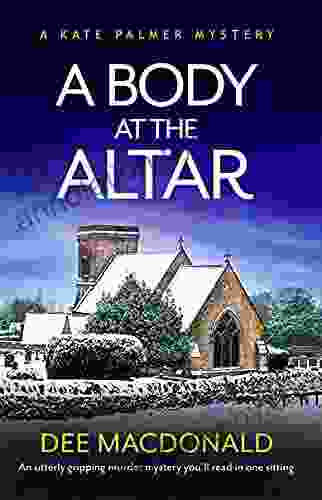 A Body at the Altar: An utterly gripping murder mystery you ll read in one sitting (A Kate Palmer Mystery 4)