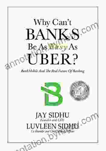 Why Can T Banks Be As Easy As Uber?: BankMobile And The Real Future Of Banking